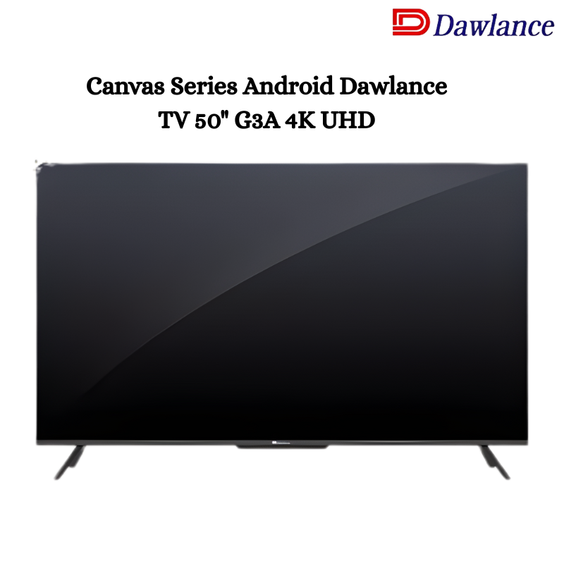 Canvas Series Android Dawlance TV 50" G3A 4K UHD