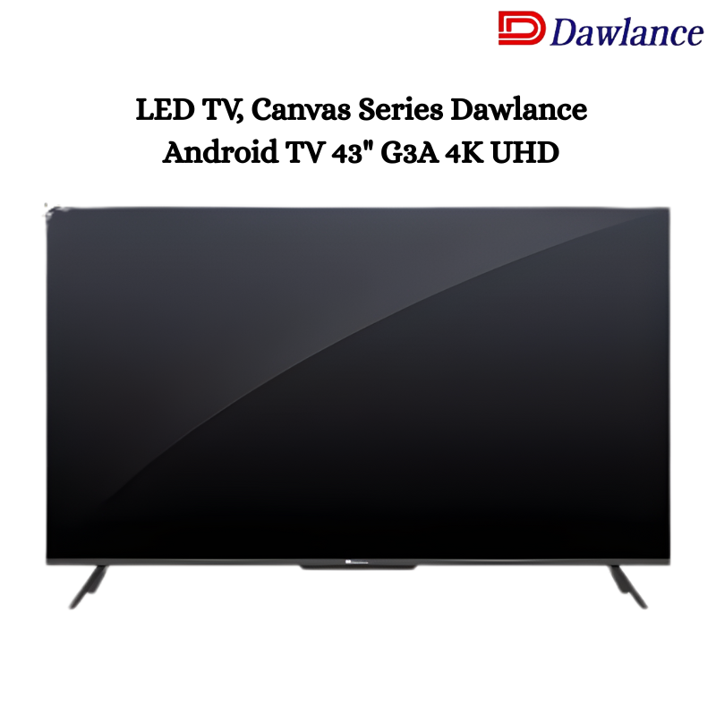 LED TV, Canvas Series Dawlance Android TV 43" G3A 4K UHD
