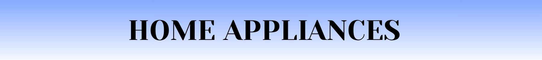 HOME APPLIANCES